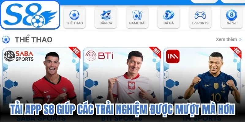 Tải app S8 giúp các trải nghiệm được mượt mà hơn 